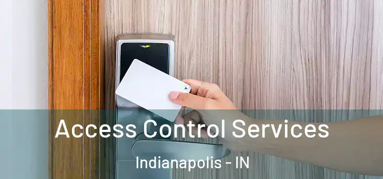 Access Control Services Indianapolis - IN