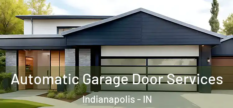  Automatic Garage Door Services Indianapolis - IN