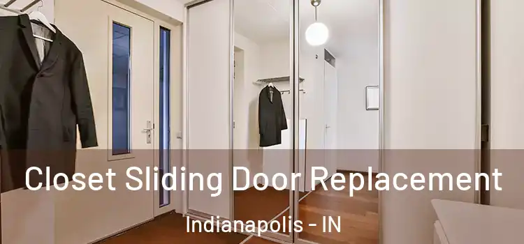 Closet Sliding Door Replacement Indianapolis - IN