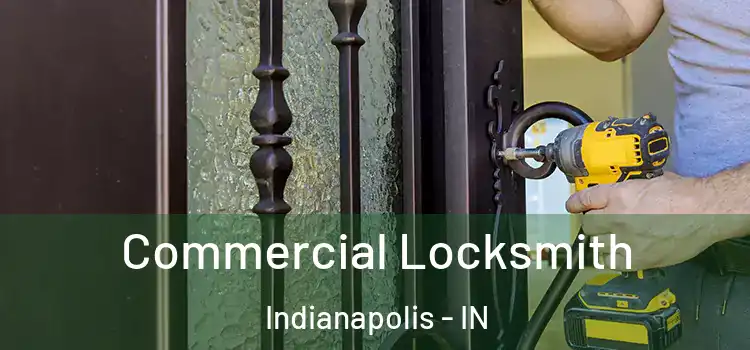  Commercial Locksmith Indianapolis - IN
