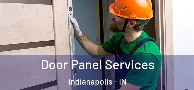 Door Panel Services Indianapolis - IN