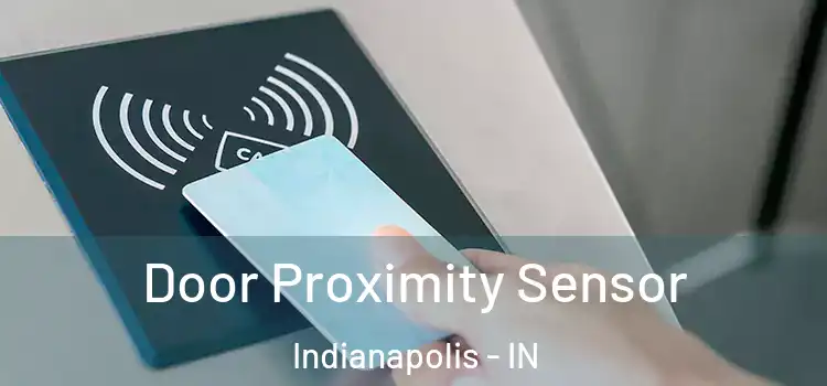  Door Proximity Sensor Indianapolis - IN