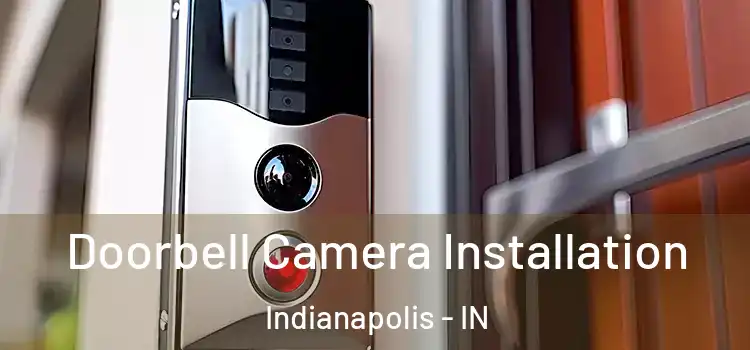  Doorbell Camera Installation Indianapolis - IN