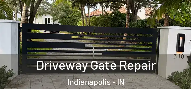  Driveway Gate Repair Indianapolis - IN