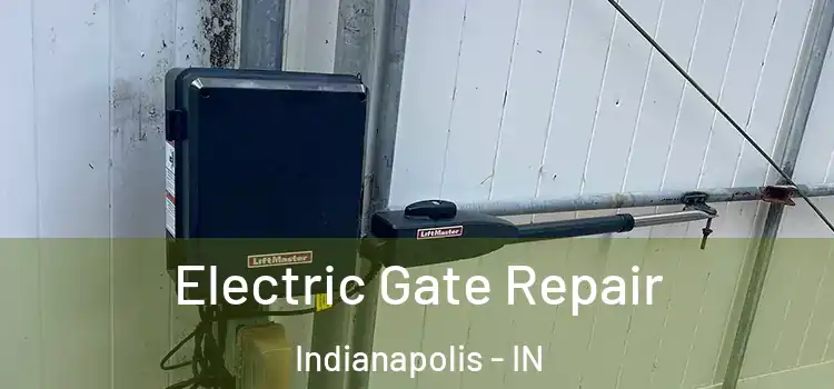  Electric Gate Repair Indianapolis - IN