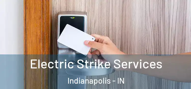  Electric Strike Services Indianapolis - IN
