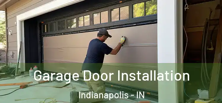  Garage Door Installation Indianapolis - IN