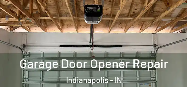  Garage Door Opener Repair Indianapolis - IN