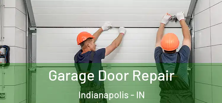  Garage Door Repair Indianapolis - IN