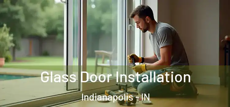 Glass Door Installation Indianapolis - IN
