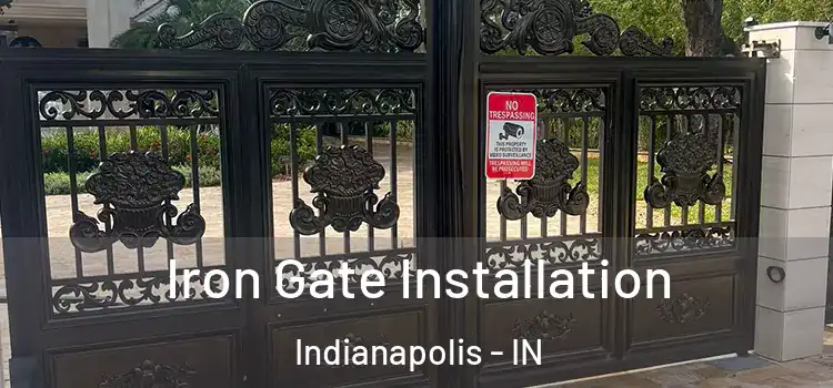  Iron Gate Installation Indianapolis - IN