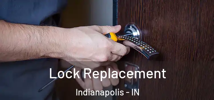 Lock Replacement Indianapolis - IN