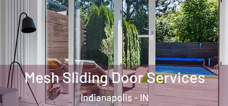 Mesh Sliding Door Services Indianapolis - IN