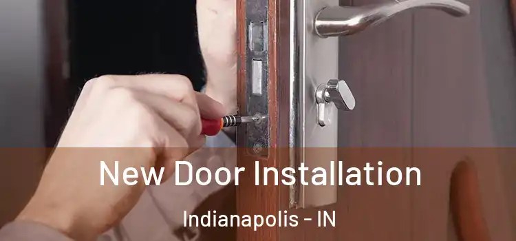  New Door Installation Indianapolis - IN