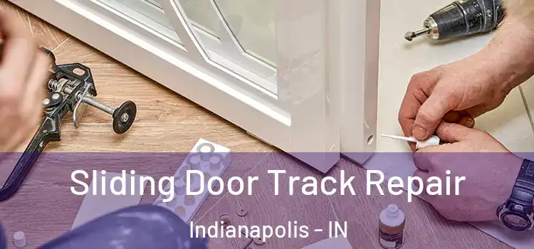 Sliding Door Track Repair Indianapolis - IN